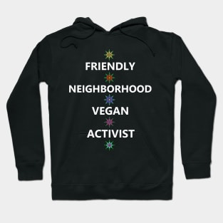 Friendly Neighborhood Vegan Activist Hoodie